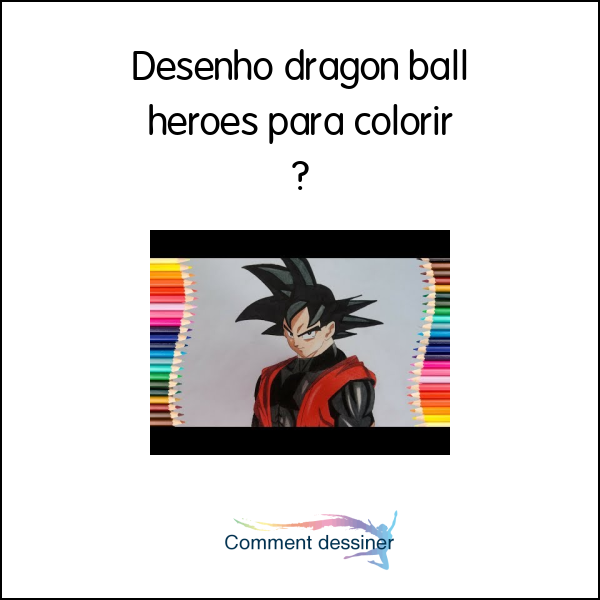 Desenho dragon ball heroes para colorir